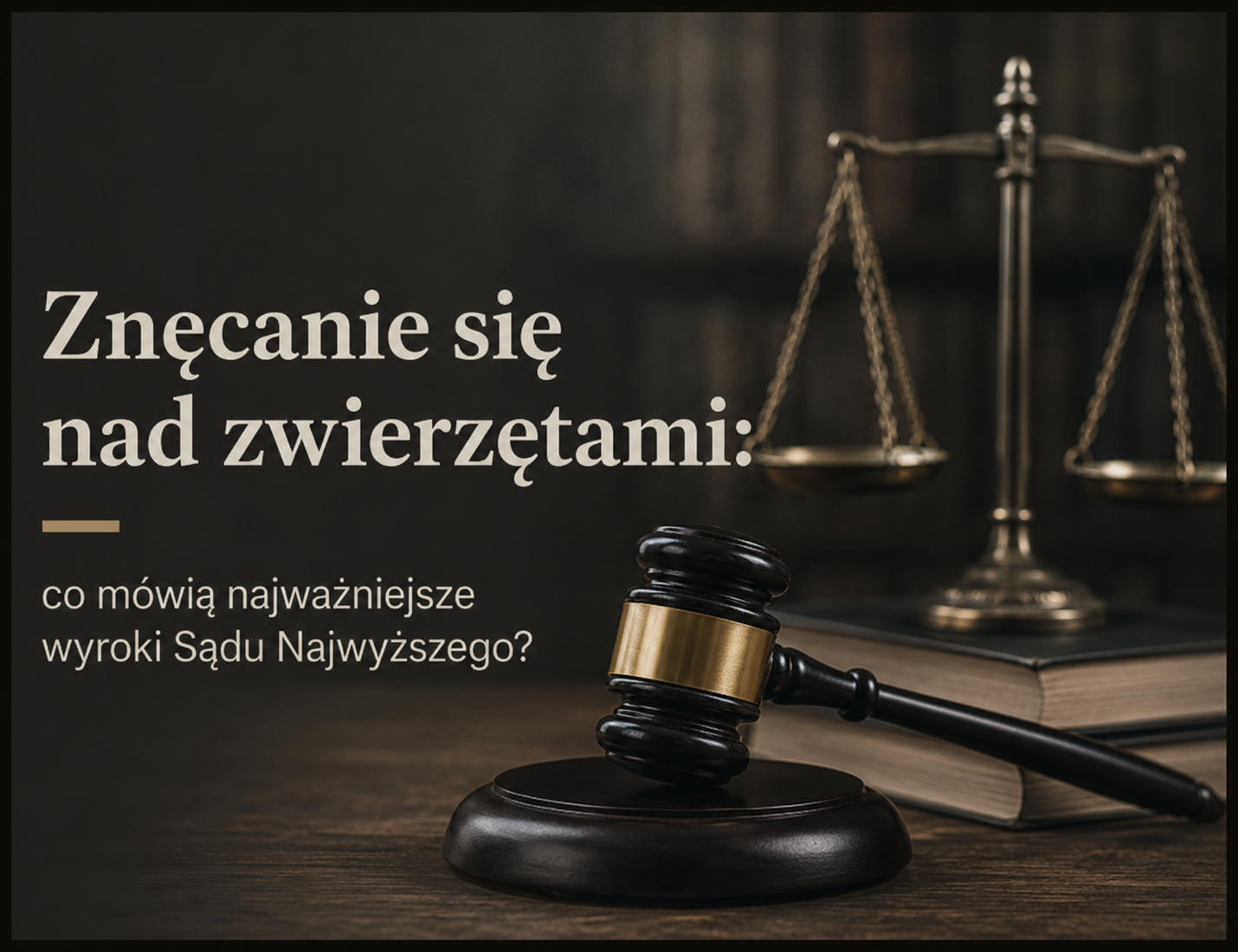Znęcanie się nad zwierzętami – dlaczego sądy wciąż popełniają ten sam błąd?